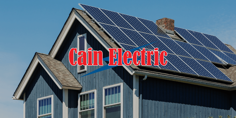 Contact Cain Electric for a Solar Panel Estimate today